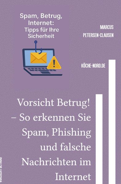 Cover von E-Mail & Web Mastery: Sicherheit und Kontrolle für Einsteiger/Vorsicht Betrug! – So erkennen Sie Spam, Phishing und falsche Nachrichten im Internet