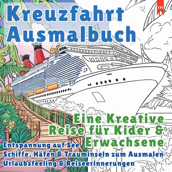Cover von Kreuzfahrt Ausmalbuch – Eine Kreative Reise für Kinder und Erwachsene (Entspannung auf See)