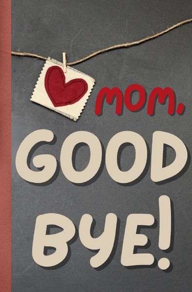 Cover von Mom, Goodbye