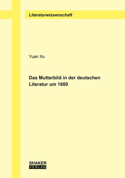 Cover von Das Mutterbild in der deutschen Literatur um 1800
