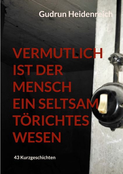 Cover von Vermutlich ist der Mensch ein seltsam törichtes Wesen