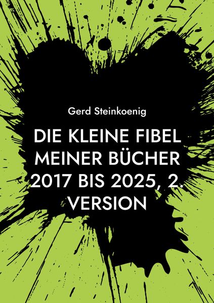 Cover von Die kleine Fibel meiner Bücher 2017 bis 2025, 2. Version