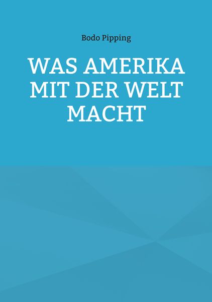 Cover von Was Amerika mit der Welt macht