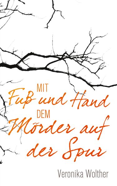 Cover von Mit Fuß und Hand dem Mörder auf der Spur