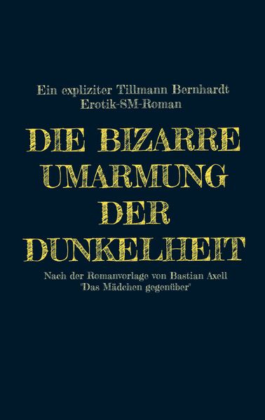 Cover von Die bizarre Umarmung der Dunkelheit