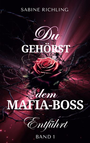Cover von Du gehörst dem Mafia-Boss – Entführt Band 1