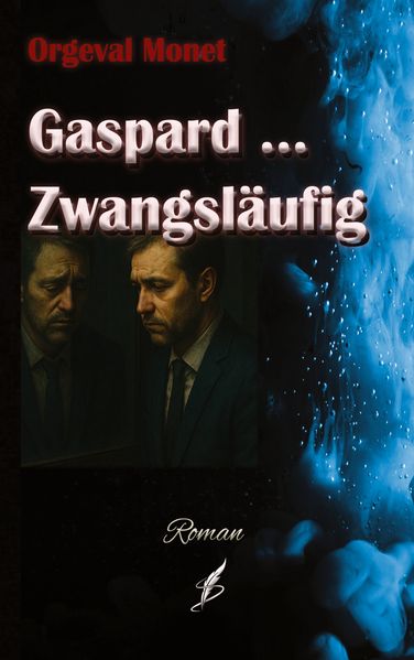 Cover von Gaspard … Zwangsläufig
