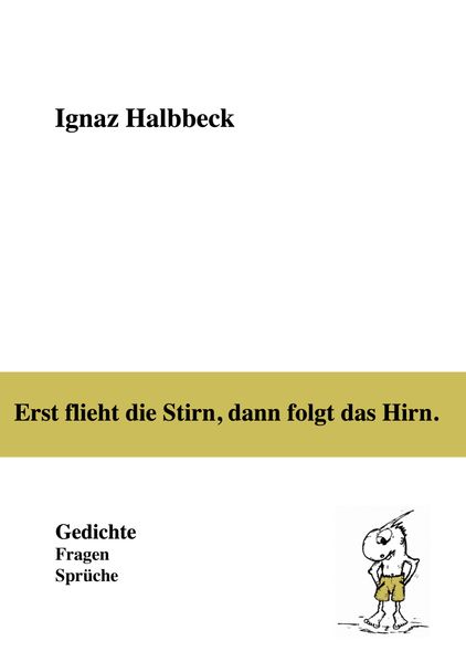 Cover von Erst flieht die Stirn, dann folgt das Hirn