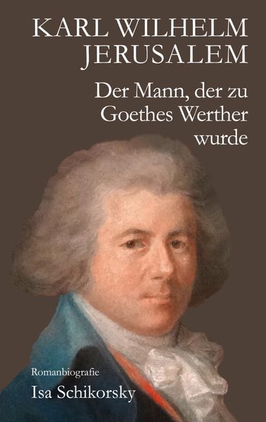 Cover von Karl Wilhelm Jerusalem. Der Mann, der zu Goethes Werther wurde