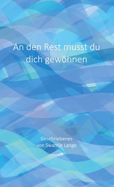 Cover von An den Rest musst du dich gewöhnen