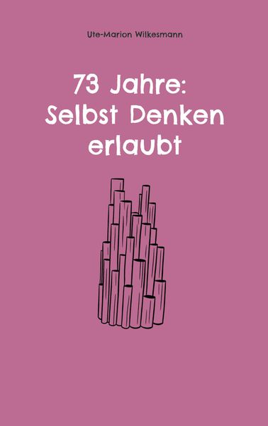 Cover von 73 Jahre: Selbst Denken erlaubt