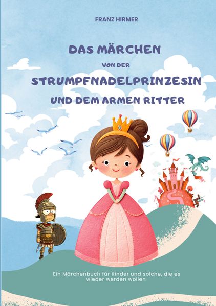 Cover von Das Märchen von der Strumpfnadel Prinzessin und dem armen Ritter