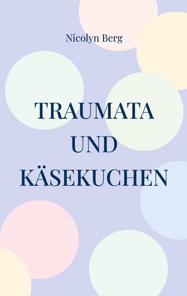 Cover von Traumata und Käsekuchen