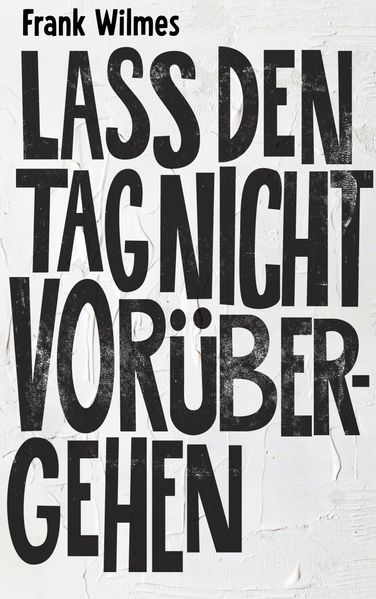 Cover von Lass den Tag nicht vorübergehen