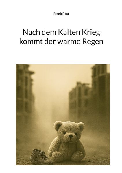 Cover von Nach dem Kalten Krieg kommt der warme Regen