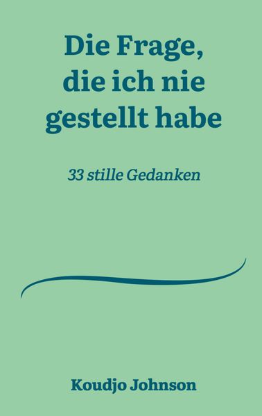Cover von Die Frage, die ich nie gestellt habe
