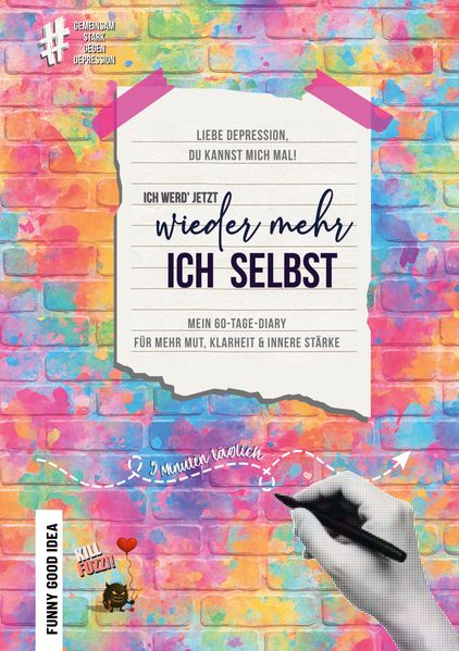 Cover von Liebe Depression, du kannst mich mal! Ich werd‘ jetzt wieder mehr ich selbst