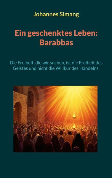 Cover von Ein geschenktes Leben: Barabbas