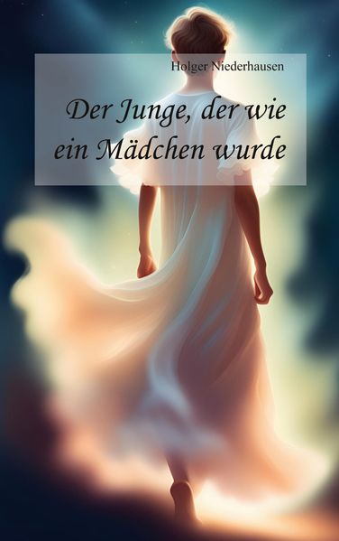 Cover von Der Junge, der wie ein Mädchen wurde