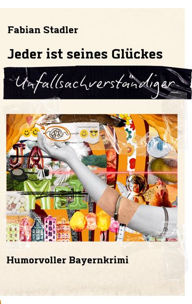 Cover von Jeder ist seines Glückes Unfallsachverständiger