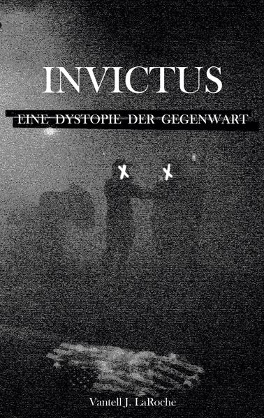 Cover von Invictus – Eine Dystopie der Gegenwart