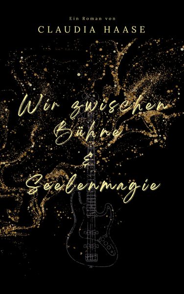 Cover von Wir zwischen Bühne und Seelenmagie