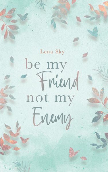 Cover von Be my Friend not my Enemy