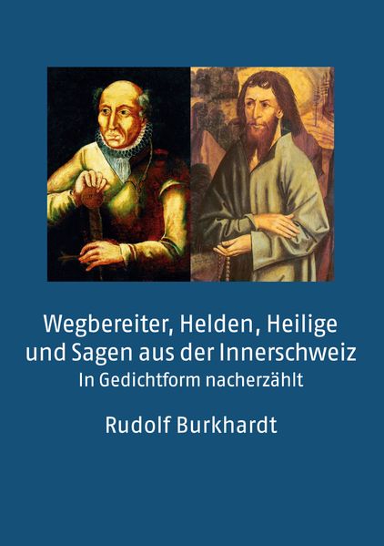 Cover von Wegbereiter, Helden, Heilige und Sagen aus der Innerschweiz