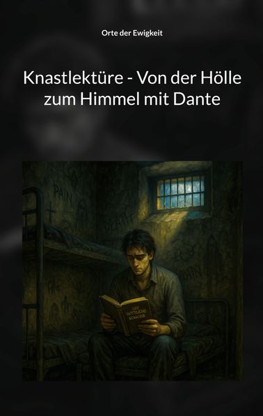 Cover von Knastlektüre – Von der Hölle zum Himmel mit Dante