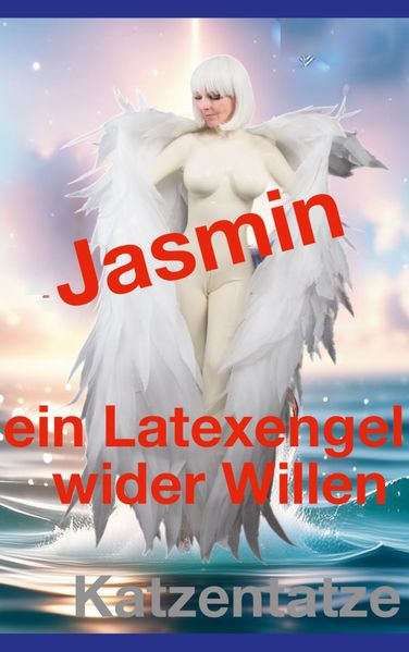 Cover von Jasmin – ein Latexengel wider Willen