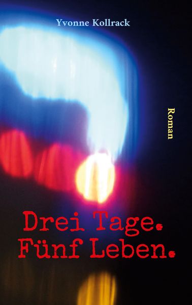 Cover von Drei Tage. Fünf Leben