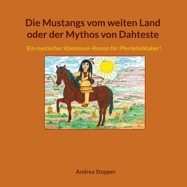 Cover von Die Mustangs vom weiten Land oder der Mythos von Dahteste