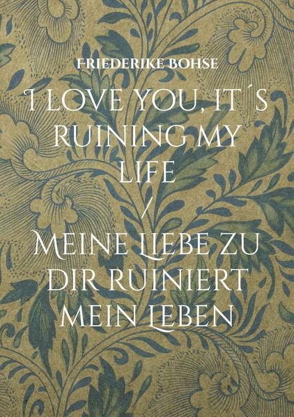 Cover von I love you, it´s ruining my life