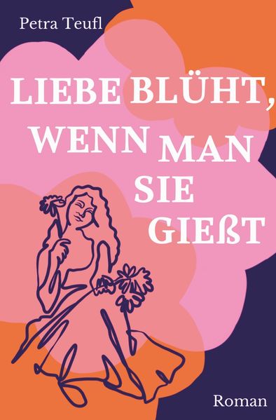 Cover von Liebe blüht, wenn man sie gießt
