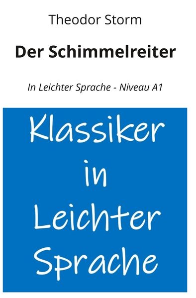 Cover von Der Schimmelreiter: In Leichter Sprache – Niveau A1