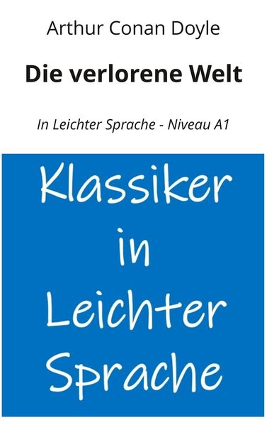 Cover von Die verlorene Welt: In Leichter Sprache – Niveau A1