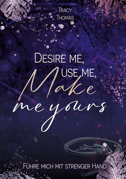 Cover von Desire me, use me, make me yours