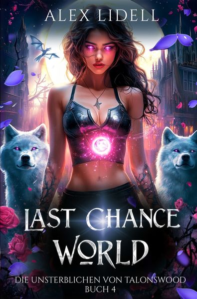 Cover von Last Chance World: Die Unsterblichen von Talonswood