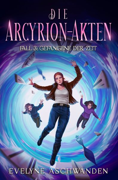 Cover von Die Arcyrion-Akten – Fall 3: Gefangene der Zeit
