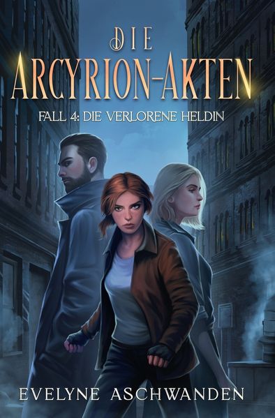 Cover von Die Arcyrion-Akten – Fall 4: Die verlorene Heldin