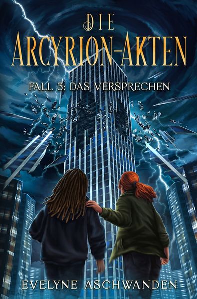 Cover von Die Arcyrion-Akten – Fall 5: Das Versprechen