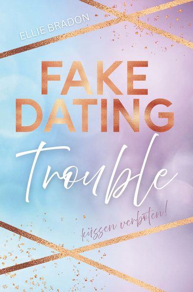 Cover von FAKE DATING Trouble – Küssen verboten!