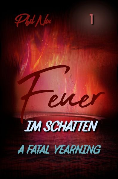 Cover von Feuer im Schatten – A Fatal Yearning
