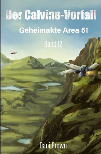 Cover von Geheimakte Area 51/Der Calvine-Vorfall