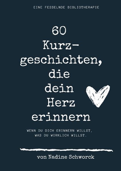 Cover von 60 Kurzgeschichten, die dein Herz erinnern