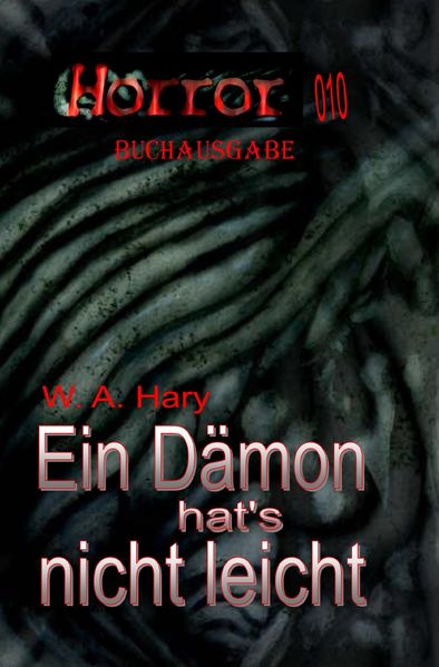 Cover von HORROR Buchausgabe/HORROR 010 Buchausgabe: Ein Dämon hat’s nicht leicht