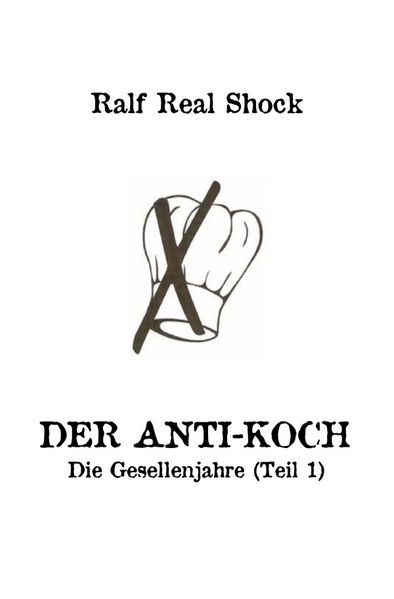 Cover von Der Anti-Koch/Der Anti-Koch – Die Gesellenjahre (Teil 1)