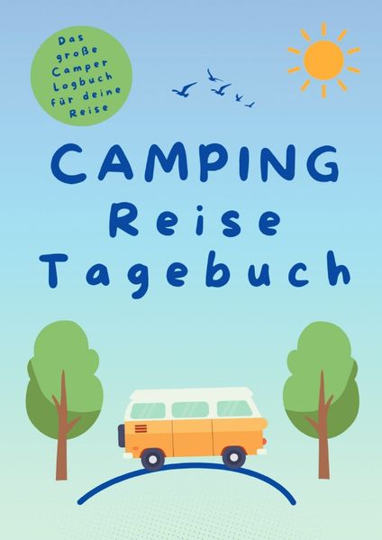 Cover von CAMPING Reise Tagebuch – Das große Camper Logbuch für deine Reise