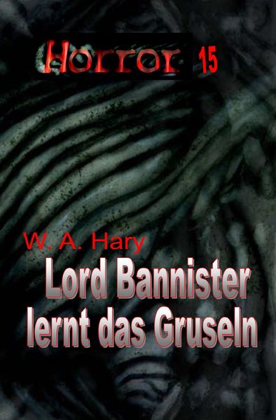 Cover von HORROR Buchausgabe/HORROR 015 Buchausgabe: Lord Bannister lernt das Gruseln