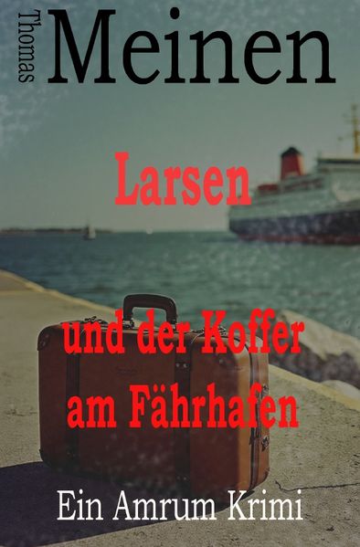 Cover von Larsen – Ein Amrum Krimi/Larsen und der Koffer am Fährhafen